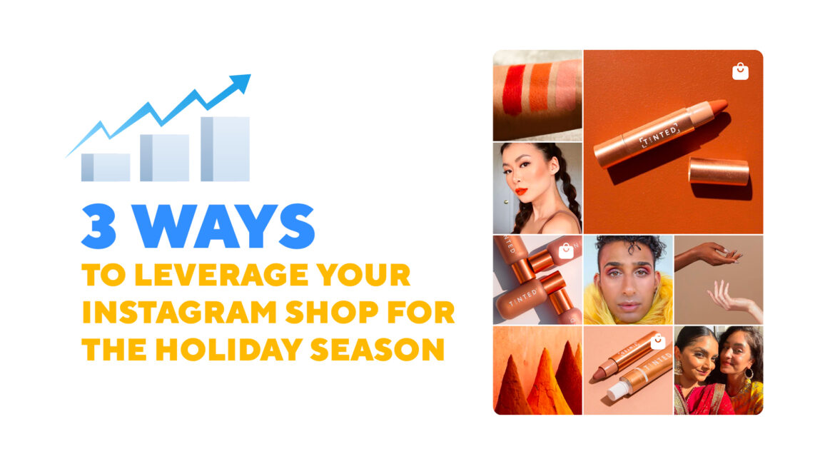 3 Ways To Leverage Your Instagram Shop For The Holiday Season